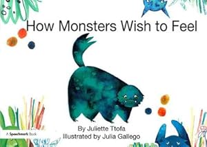 Bild des Verkufers fr How Monsters Wish to Feel : A Story about Emotional Resilience zum Verkauf von AHA-BUCH GmbH