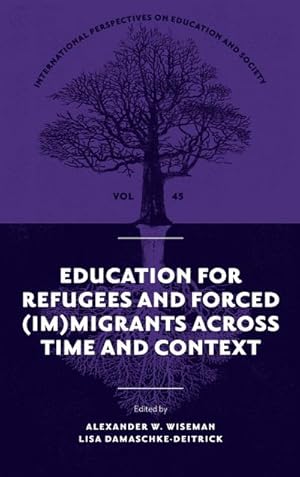 Bild des Verkufers fr Education for Refugees and Forced (Im)Migrants Across Time and Context zum Verkauf von AHA-BUCH GmbH
