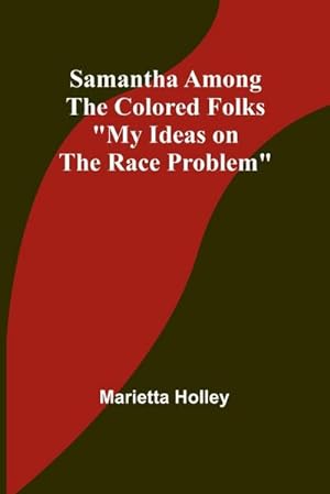 Bild des Verkufers fr Samantha Among the Colored Folks : "My Ideas on the Race Problem" zum Verkauf von AHA-BUCH GmbH