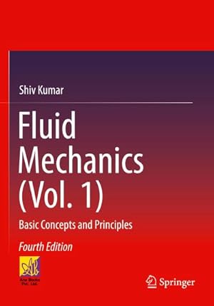 Bild des Verkufers fr Fluid Mechanics (Vol. 1) : Basic Concepts and Principles zum Verkauf von AHA-BUCH GmbH