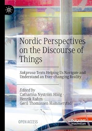 Bild des Verk�ufers f�r Nordic Perspectives on the Discourse of Things : Sakprosa Texts Helping Us Navigate and Understand an Ever-changing Reality zum Verkauf von AHA-BUCH GmbH