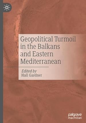 Bild des Verkufers fr Geopolitical Turmoil in the Balkans and Eastern Mediterranean zum Verkauf von AHA-BUCH GmbH