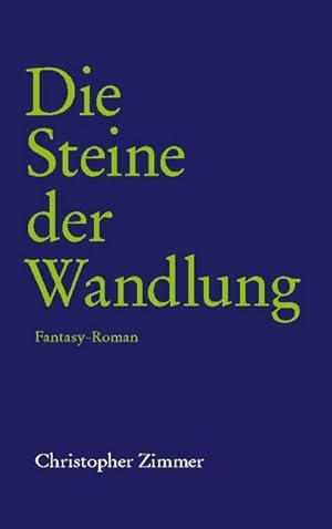 Bild des Verkufers fr Die Steine der Wandlung : Fantasy-Roman zum Verkauf von AHA-BUCH GmbH