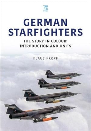 Bild des Verkufers fr German Starfighters : The Story in Colour: Introduction and Units zum Verkauf von AHA-BUCH GmbH