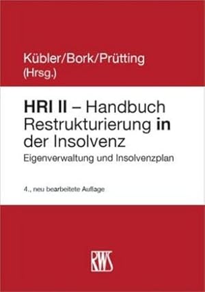 Bild des Verkufers fr HRI II - Handbuch Restrukturierung in der Insolvenz : Eigenverwaltung und Insolvenzplan zum Verkauf von AHA-BUCH GmbH