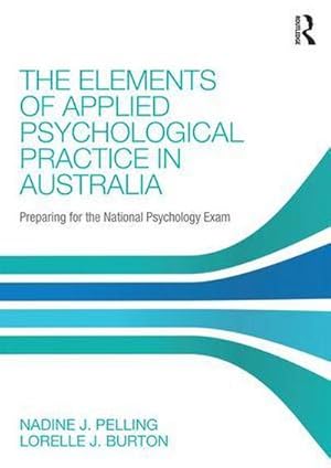 Bild des Verkufers fr The Elements of Applied Psychological Practice in Australia : Preparing for the National Psychology Examination zum Verkauf von AHA-BUCH GmbH