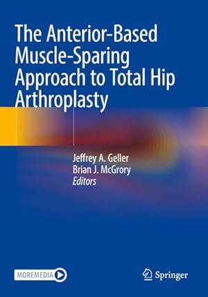 Bild des Verkufers fr The Anterior-Based Muscle-Sparing Approach to Total Hip Arthroplasty zum Verkauf von AHA-BUCH GmbH