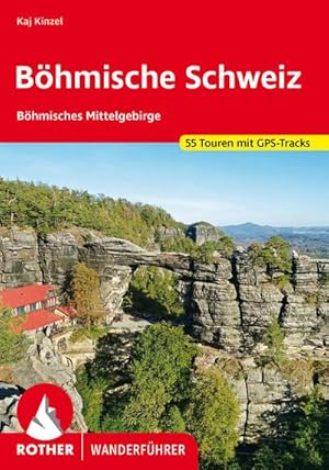 Bild des Verkufers fr Bhmische Schweiz : Bhmisches Mittelgebirge. 55 Touren mit GPS-Tracks zum Verkauf von AHA-BUCH GmbH