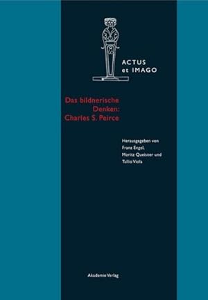 Seller image for Das bildnerische Denken: Charles S. Peirce (Actus et Imago, 5, Band 5) for sale by AHA-BUCH GmbH