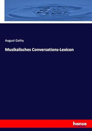 Bild des Verkufers fr Musikalisches Conversations-Lexicon zum Verkauf von AHA-BUCH GmbH