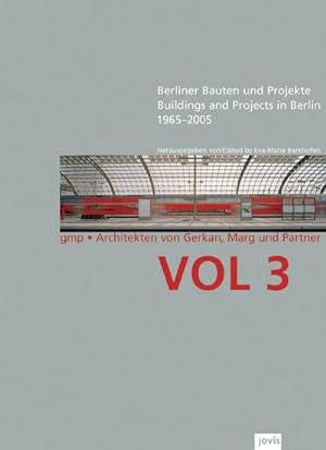 Seller image for GMPArchitekten Von Gerkan, Marg und Partner Architekten: VOL 3: Berliner Bauten und Projekte 1965-2005 (Volumes gmp, Band 3) : VOL 3: Berliner Bauten und Projekte 1965-2005 for sale by AHA-BUCH GmbH