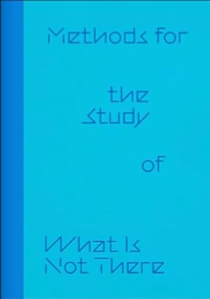 Imagen del vendedor de Irina Gheorghe: Methods for the Study of What Is Not There : Dt/engl a la venta por AHA-BUCH GmbH