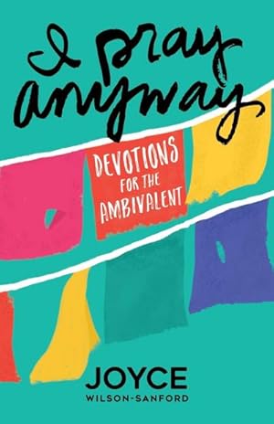 Seller image for I Pray Anyway : Devotions for the Ambivalent for sale by Smartbuy
