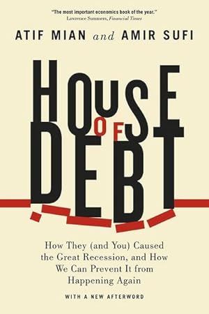 Immagine del venditore per House of Debt - How They (and You) Caused the Great Recession, and How We Can Prevent It from Happening Again venduto da Smartbuy