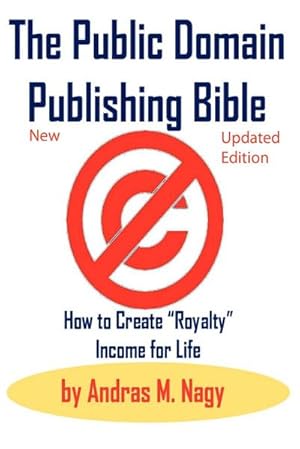 Image du vendeur pour The Public Domain Publishing Bible : How to Create Royalty Income for Life mis en vente par Smartbuy