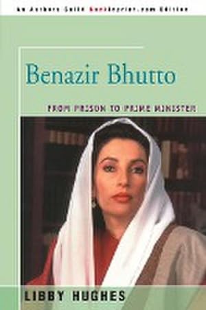 Seller image for Benazir Bhutto : From Prison to Prime Minister for sale by Smartbuy