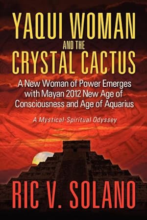 Seller image for Yaqui Woman and the Crystal Cactus : Spiritual Odyssey of a Woman of Power for sale by Smartbuy