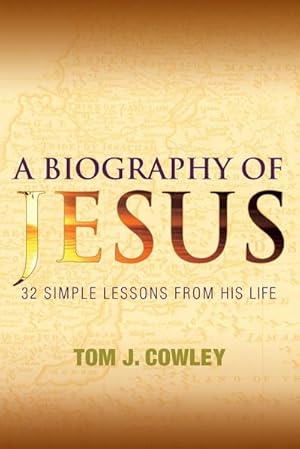 Seller image for A Biography of Jesus : 32 Simple Lessons from His Life for sale by Smartbuy