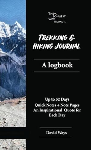 Imagen del vendedor de Trekking and Hiking Journal : A logbook: handy pocketbook size for a better trekking & hiking experience, quick easy to fill references & a full diary page to use as a journal, professionally created to be the best! a la venta por Smartbuy