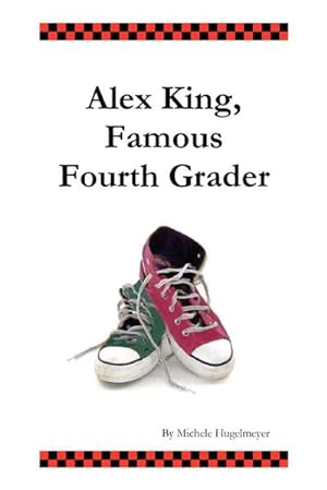 Imagen del vendedor de Alex King, Famous Fourth Grader a la venta por Smartbuy