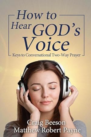 Seller image for How to Hear God's Voice : Keys to Conversational Two-Way Prayer for sale by Smartbuy