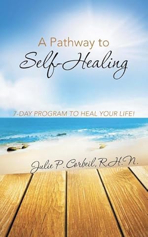 Seller image for A Pathway to Self-Healing : 7-Day Program to Heal Your Life! for sale by Smartbuy