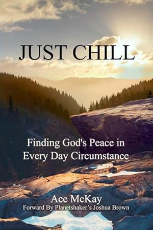 Image du vendeur pour Just Chill : Finding God's Peace in Every Day Circumstance mis en vente par Smartbuy