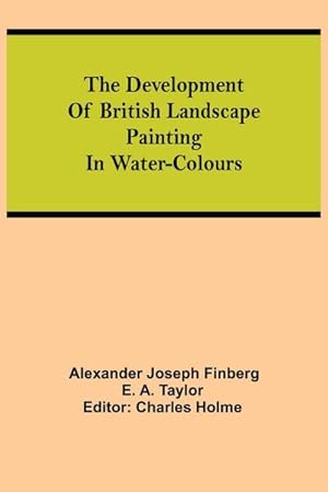 Bild des Verkufers fr The development of British landscape painting in water-colours zum Verkauf von Smartbuy