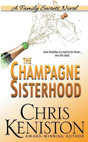 Seller image for The Champagne Sisterhood : A Family Secrets Novel for sale by Smartbuy