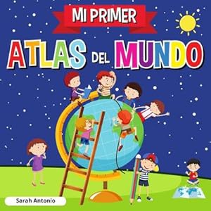 Imagen del vendedor de MI PRIMER ATLAS DEL MUNDO : Atlas infantil del mundo, libro infantil divertido y educativo a la venta por Smartbuy