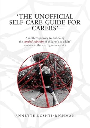 Imagen del vendedor de The unofficial self-care guide for carers a la venta por Smartbuy