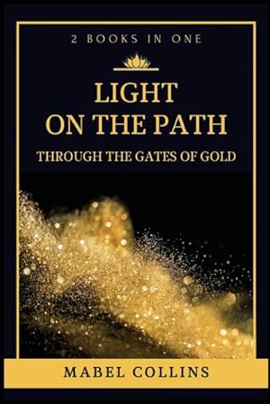 Bild des Verkufers fr Light On The Path : Through The Gates Of Gold (2 BOOKS IN ONE) zum Verkauf von Smartbuy