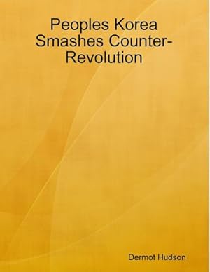 Bild des Verkufers fr Peoples Korea Smashes Counter-Revolution zum Verkauf von Smartbuy