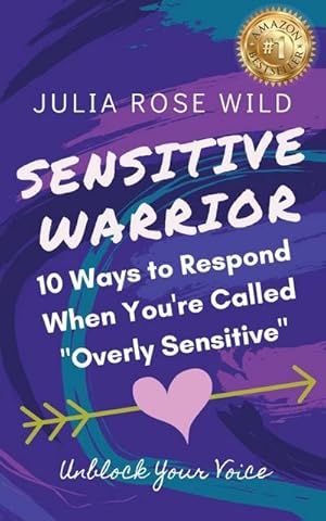 Immagine del venditore per SENSITIVE WARRIOR : 10 Ways to Respond When You're Called "Overly Sensitive" venduto da Smartbuy