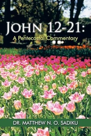 Imagen del vendedor de John 12-21 : A Pentecostal Commentary a la venta por Smartbuy