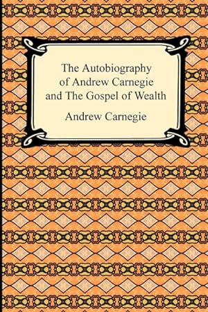 Seller image for The Autobiography of Andrew Carnegie and The Gospel of Wealth for sale by Smartbuy