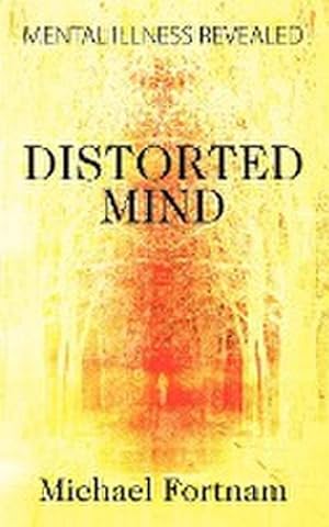 Seller image for Distorted Mind : Mental Illness Revealed for sale by Smartbuy