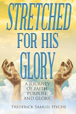 Seller image for Stretched for His Glory : A Journey of Faith, Purpose, and Glory for sale by Smartbuy