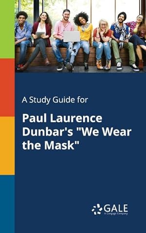 Bild des Verkufers fr A Study Guide for Paul Laurence Dunbar's "We Wear the Mask" zum Verkauf von Smartbuy