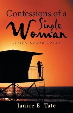 Bild des Verkufers fr Confessions of a Single Woman : Living Under Cover zum Verkauf von Smartbuy