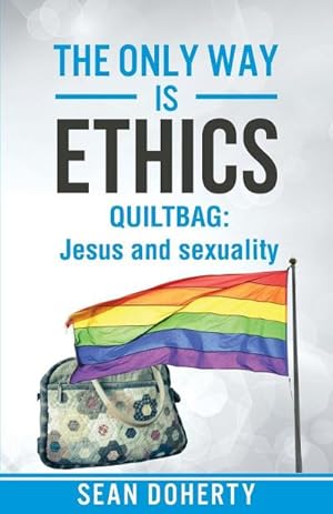 Bild des Verkufers fr The Only Way is Ethics - QUILTBAG zum Verkauf von Smartbuy