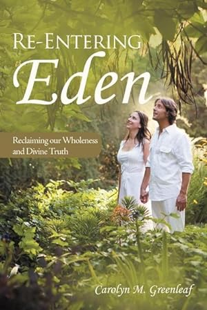 Seller image for Re-Entering Eden : Reclaiming Our Wholeness and Divine Truth for sale by Smartbuy