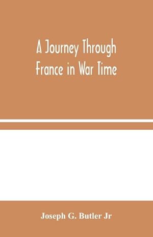 Bild des Verkufers fr A Journey Through France in War Time zum Verkauf von Smartbuy