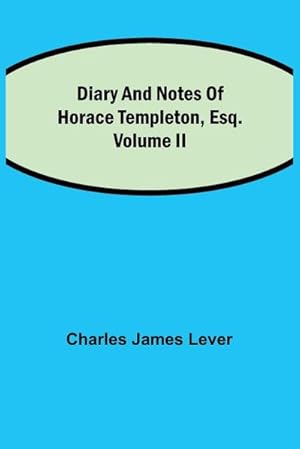 Seller image for Diary And Notes Of Horace Templeton, Esq.Volume II for sale by Smartbuy