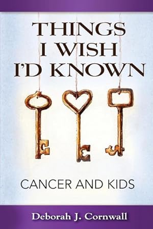 Immagine del venditore per Things I Wish I'd Known : Cancer and Kids venduto da Smartbuy