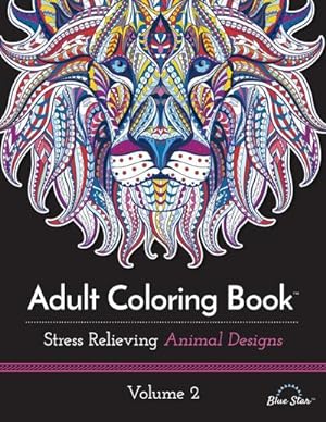Seller image for Adult Coloring Book : Stress Relieving Animal Designs Volume 2 for sale by Smartbuy