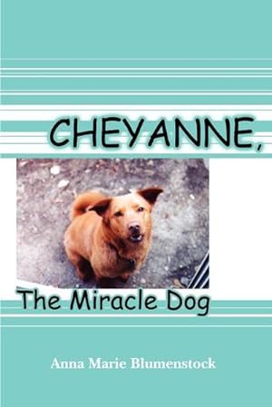 Seller image for Cheyanne, The Miracle Dog for sale by Smartbuy