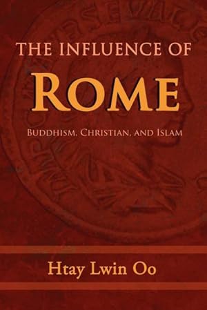 Seller image for The Influence of Rome : Buddhism, Christian and Islam for sale by Smartbuy