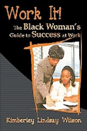 Immagine del venditore per Work It! : The Black Woman's Guide to Success at Work venduto da Smartbuy
