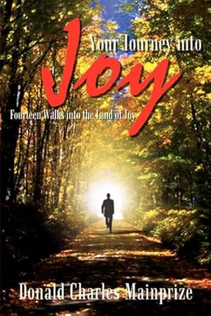 Seller image for Your Journey into Joy : Fourteen Walks into the Land of Joy for sale by Smartbuy